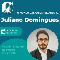 O mundo das universidades #2 - Juliano Domingues