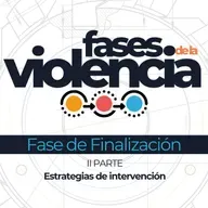 #240 - Las fases de la violencia doméstica: Fase de finalización - II Parte