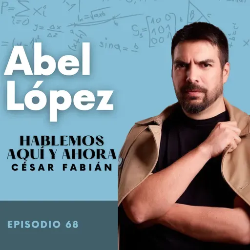 Diseñando los sueños con Abel López - E68