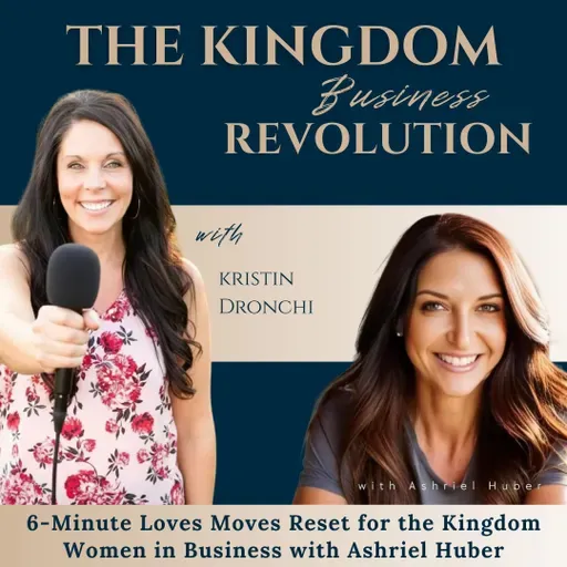 The Faith-Fueled Reset: How Christian Women Can Trade Burnout for Peace, Purpose, and Power with Special Guest Ashriel Huber [Ep. 184]