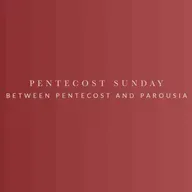 Between Pentecost and Parousia