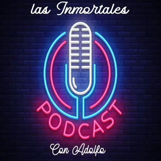 Las Inmortales Con Adolfo 5 de abril 2021