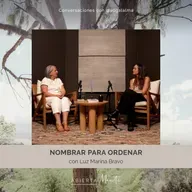 Nombrar para ordenar. Con Luz Marina Bravo.