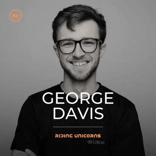George Davis, Founder & CEO at Lorum on Rebuilding Global Clearing, Why Dollars Are Broken, and Building a Payments Only Bank