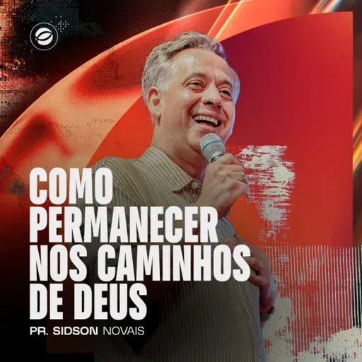 COMO PERMANECER NOS CAMINHOS DE DEUS | PR. SIDSON NOVAIS