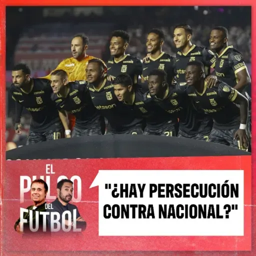 ¿Hay persecución contra Nacional?