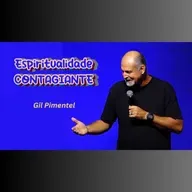 Espiritualidade CONTAGIANTE - Pr. Gil Pimentel