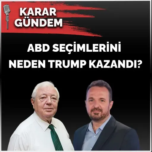 ABD Seçimlerini Neden Trump Kazandı? | Karar Gündem