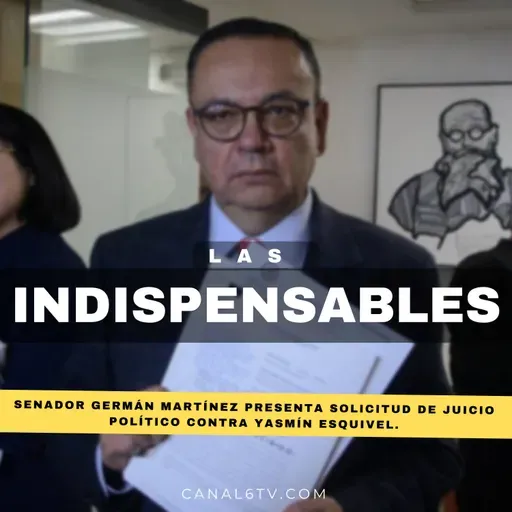 Senador Germán Martínez presenta solicitud de juicio político contra Yasmín Esquivel.
