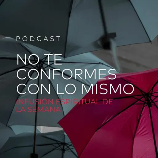 No Te Conformes Con Lo Mismo