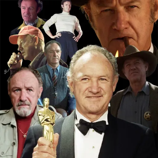 EP32. Remembering Gene Hackman: A Nostalgic Tribute to a Hollywood Legend