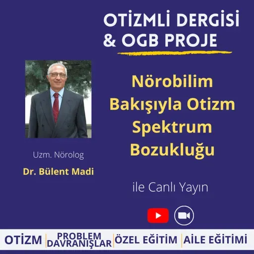 Nörobilim Bakışıyla Otizm Spektrum Bozukluğu - Dr. Bülent Madi