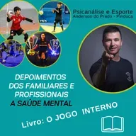 DEPOIMENTO FAMÍLIA E PROFISSIONAIS - Livro O JOGO INTERNO