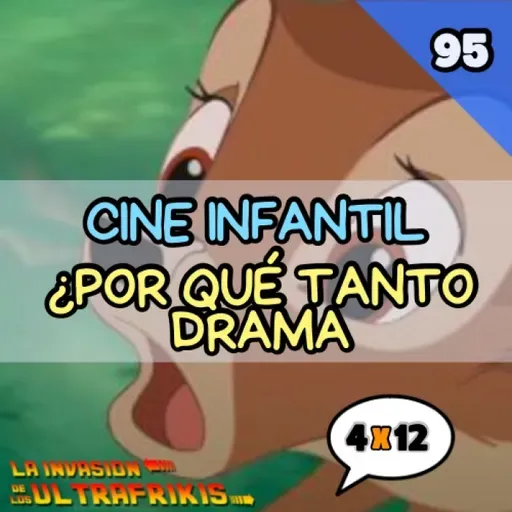 LIDLUF 4x12 - ¿Es necesario tanto drama en el cine infantil? #95