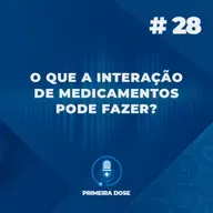 O que a interação de medicamentos pode fazer?