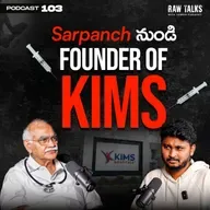 EP - 103 | 🔥😮 DON’T MISS!! STORIES BEHIND AROGYASRI & KIMS | ft. Dr. Bhaskar Rao garu | RawTalks Telugu Podcast