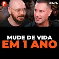 PrimoCast 474 | COMO MUDAR DE VIDA EM 1 ANO (Pinho e Marcelo Toledo)
