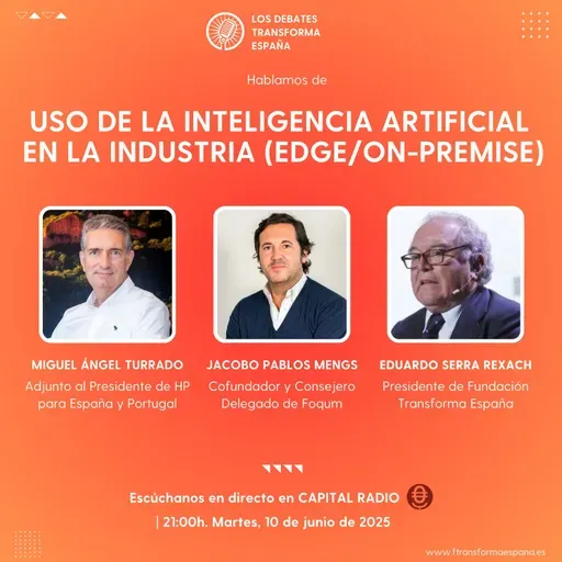 Debates Transforma España. "Uso de la Inteligencia Artificial en la industria (EDGE / ONPREMISE)
