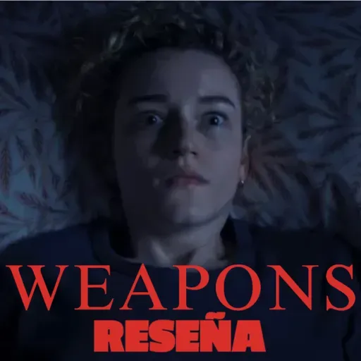 Weapons (2025) Reseña