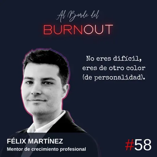 58. No eres difícil, eres de otro color (de personalidad) - Félix Martínez