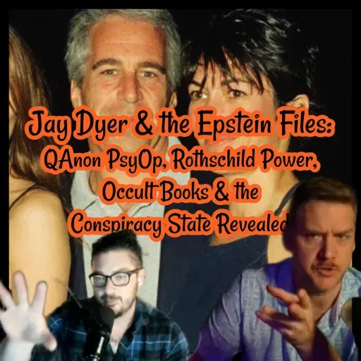 Jay Dyer & the Epstein Files: QAnon PsyOp, Rothschild Power, Occult Books & the Conspiracy State Revealed