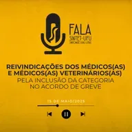 Reivindicações dos médicos (as) e médicos (as) veterinários (as) pela inclusão da categoria no acordo de greve | 14 de maio de 2025 | Fala SINTET-UFU