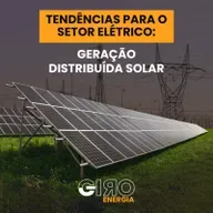 Tendências para o setor elétrico: Geração Distribuída Solar