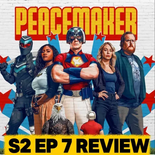 'Peacemaker' Season 2 Episode 7 Breakdown | Recap & Review