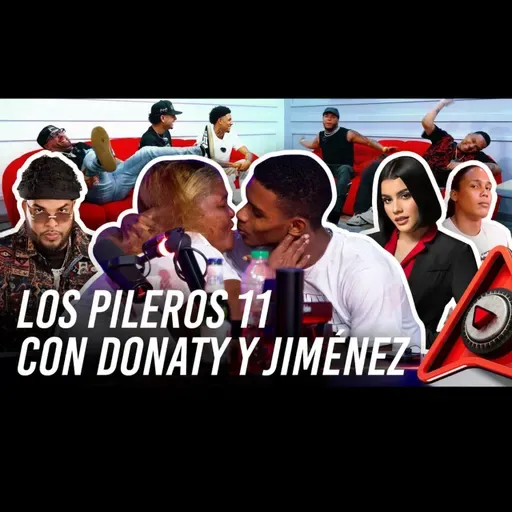 LOS PILEROS 11 CON DONATY MENSAJE PARA ANA BEATO Y EL SR JIMÉNEZ SE VA EN UNA CON DJ NABIL POR ISAAC