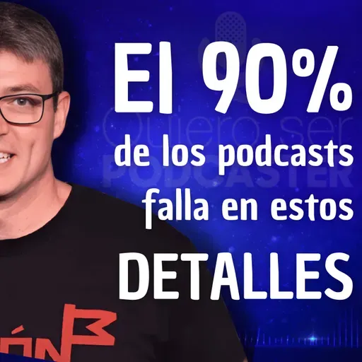 El 90% de los podcasts falla en estos detalles