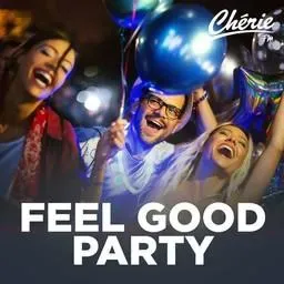 CHERIE FEEL GOOD PARTY
