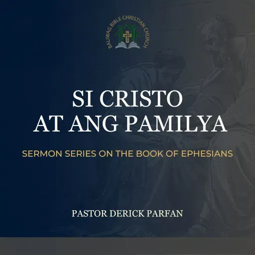 Ephesians 6:1-4 • Si Cristo at ang Pamilya