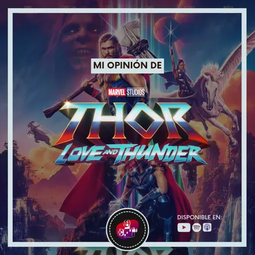 Mi opinión de Thor: Love & Thunder (2022)
