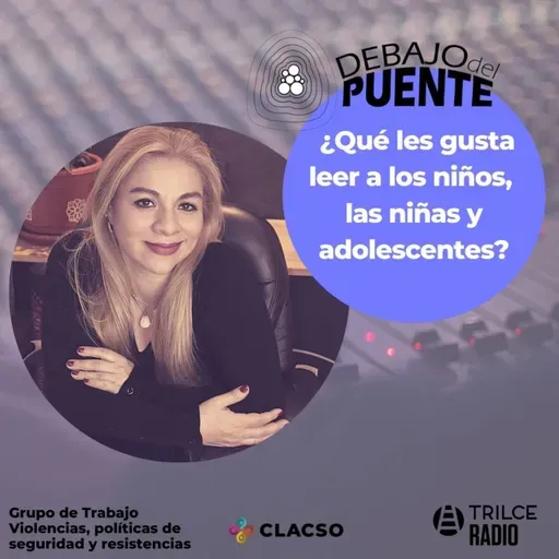 Debajo Del Puente #27 | ¿Qué les gusta leer a los niños, las niñas y adolescentes?