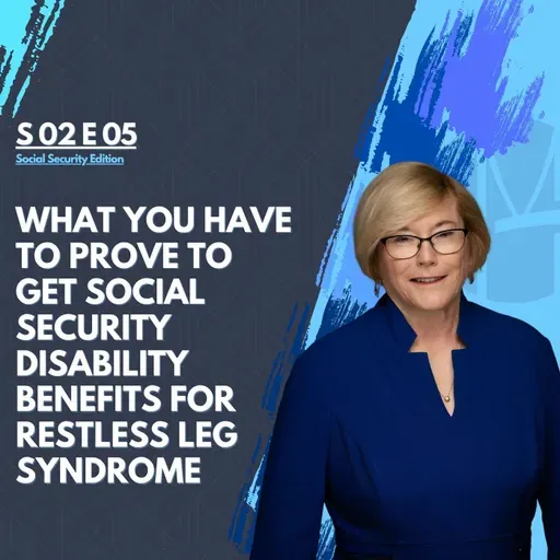 What You Have to Prove to Get Social Security Disability Benefits for Restless Leg Syndrome