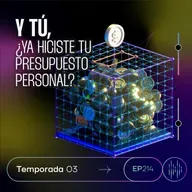 214. Y tú, ¿ya hiciste tu presupuesto personal?