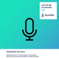 "Les As de la Transfo" #2 par Silamir - avec Elisabeth Serrano de Société Générale