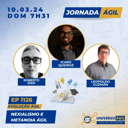 #JornadaÁgil EP1126 #EvoluçãoÁgil Nexialismo e Metanoia Ágil