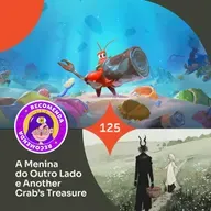 Recomendacast #125 - A Menina do Outro Lado e Another Crab's Treasure