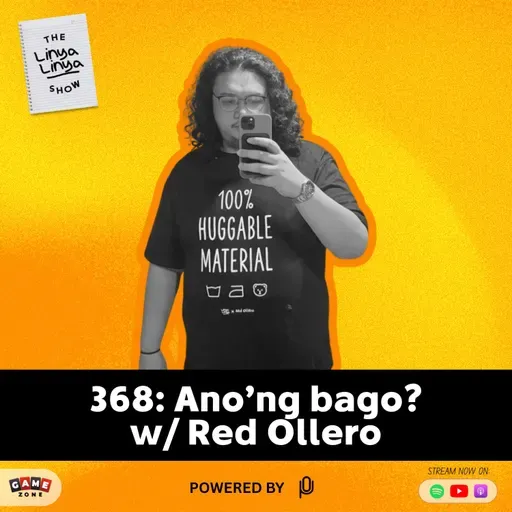 368: Ano’ng bago? w/ Red Ollero