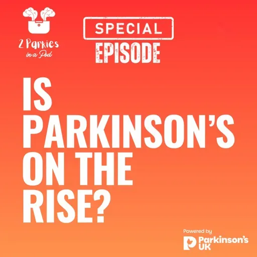 Special Episode: Is Parkinson's on the Rise?
