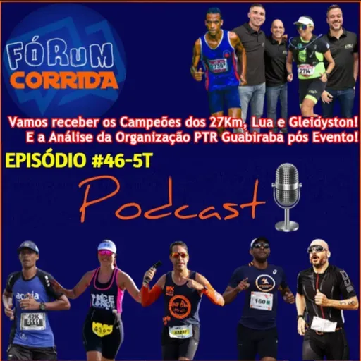 EPISÓDIO #46-5°T -💻🎧🎙️AO VIVO! FÓRUM CORRIDA  é com o Rodrigo recebendo os Campeões dos 27Km, Lua e Gleidyston! E a Análise da Organização da 3ª Edição PTR - Etapa Guabiraba pós Evento!