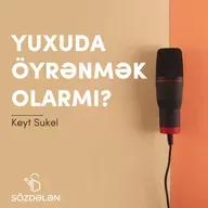 Yuxuda öyrənmək olarmı? | Keyt Sukel | Sözdələn