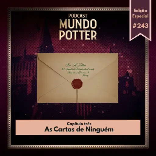 Mundo Potter #243 - As Cartas de Ninguém