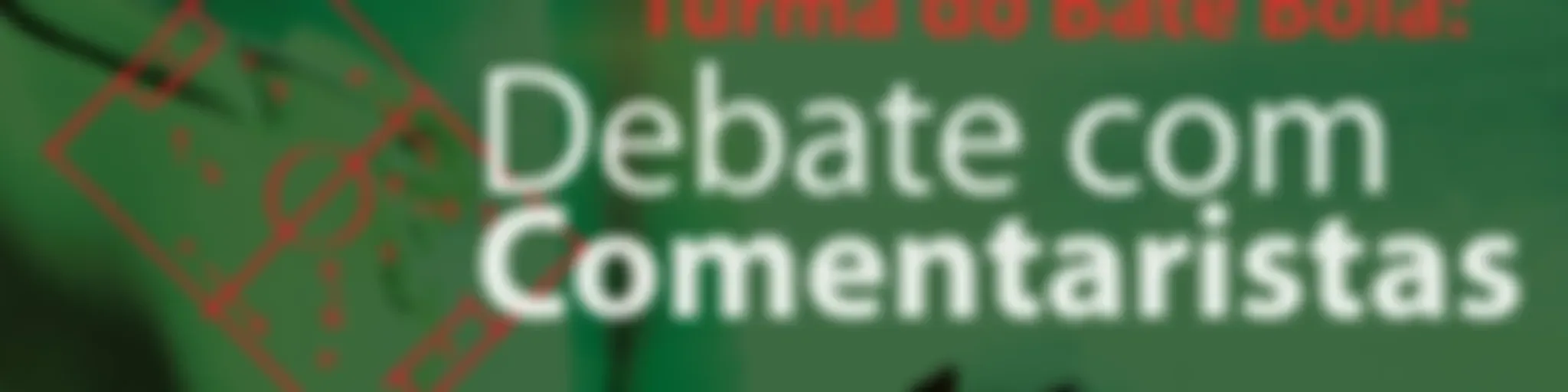 Debate com Comentaristas