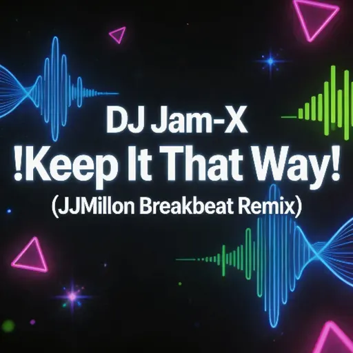 DJ Jam-X - !Keep It That Way! (Breakbeat Remix)