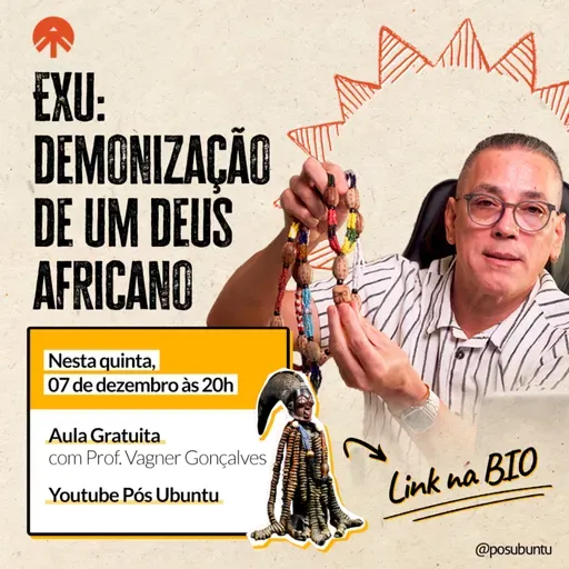 AULA ABERTA | Exu: Demonização de um Deus Africano com Prof. LD Vagner Gonçalves