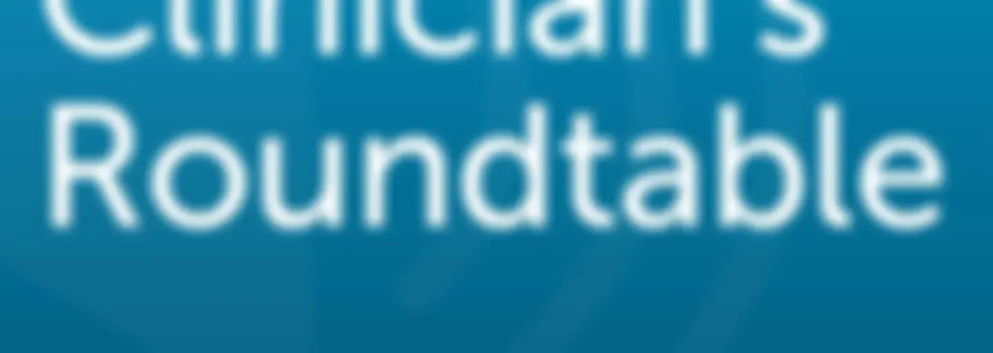 Clinician's Roundtable