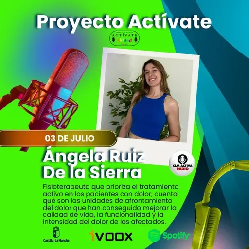 ENTREVISTA ACTIVATE CLMACTIVA : ANGELA RUIZ DE LA SIERRA Movimiento, esperanza, vida.