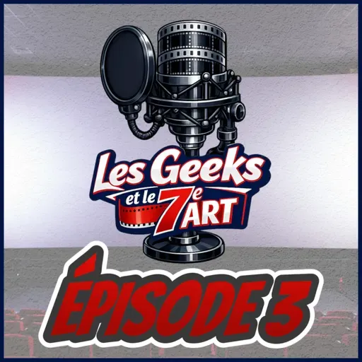 Les Geeks et le 7e Art Épisode 3 - Les films et séries surestimés
